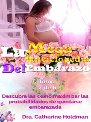 cover image of La Mega Enciclopedia Del Embarazo Tomo 4 De 6